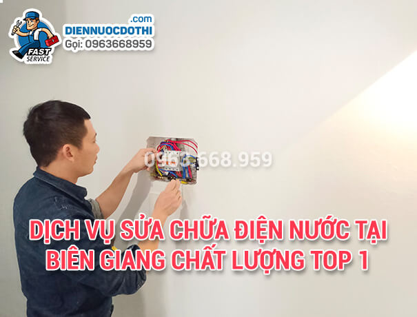 Dịch vụ sửa chữa điện nước tại Biên Giang chất lượng Top 1 Dịch vụ sửa chữa điện nước tại Biên Giang chất lượng Top 1