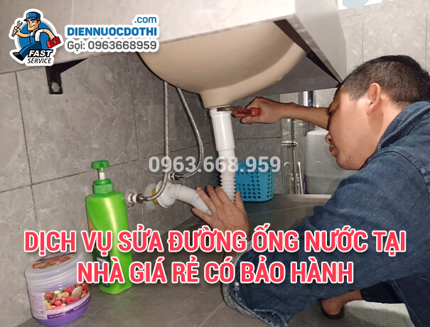 Dịch vụ sửa đường ống nước tại nhà giá rẻ có bảo hành