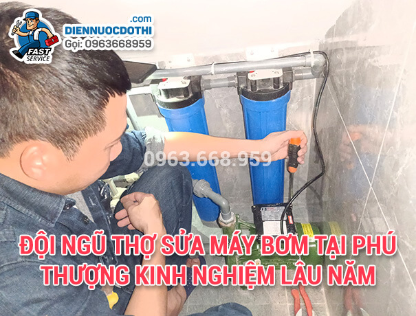 Đội ngũ thợ Sửa máy bơm tại Phú Thượng kinh nghiệm lâu năm