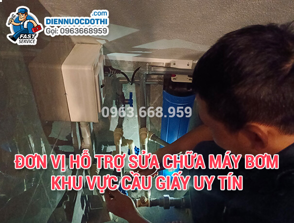 Đơn vị hỗ trợ sửa chữa máy bơm khu vực Cầu Giấy uy tín