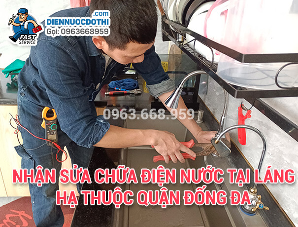 Nhận Sửa chữa điện nước tại Láng Hạ thuộc quận Đống Đa Nhận Sửa chữa điện nước tại Láng Hạ thuộc quận Đống Đa