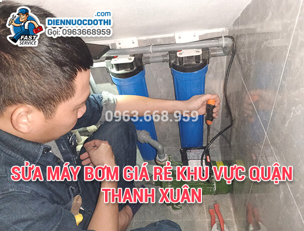 Sửa máy bơm giá rẻ khu vực quận Thanh Xuân Sửa máy bơm giá rẻ khu vực quận Thanh Xuân