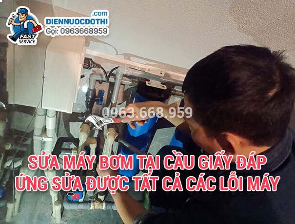 Sửa máy bơm tại Cầu Giấy đáp ứng sửa được tất cả các lỗi máy bơm