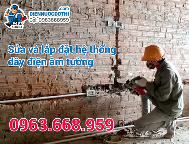 Dịch vụ sửa và đi dây điện âm tường Dịch vụ sửa và đi dây điện âm tường