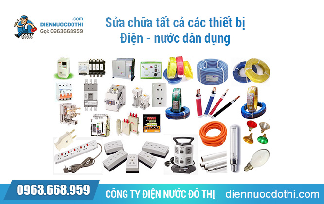 Nhận sửa các thiết bị điện dân dụng, thiết bị nước sinh hoạt