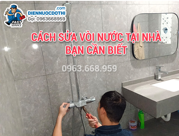 Cách sửa vòi nước tại nhà bạn cần biết