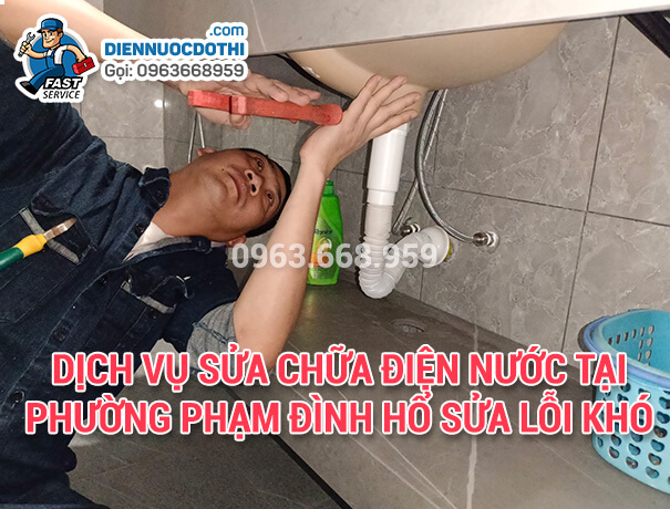 Dịch vụ sửa chữa điện nước tại phường Phạm Đình Hổ sửa lỗi khó nhất