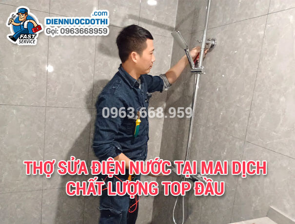 Thợ sửa điện nước tại Mai Dịch chất lượng top đầu